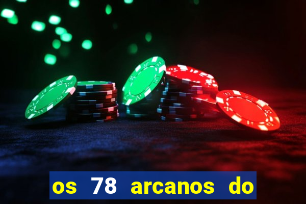 os 78 arcanos do tarot e seus significados pdf